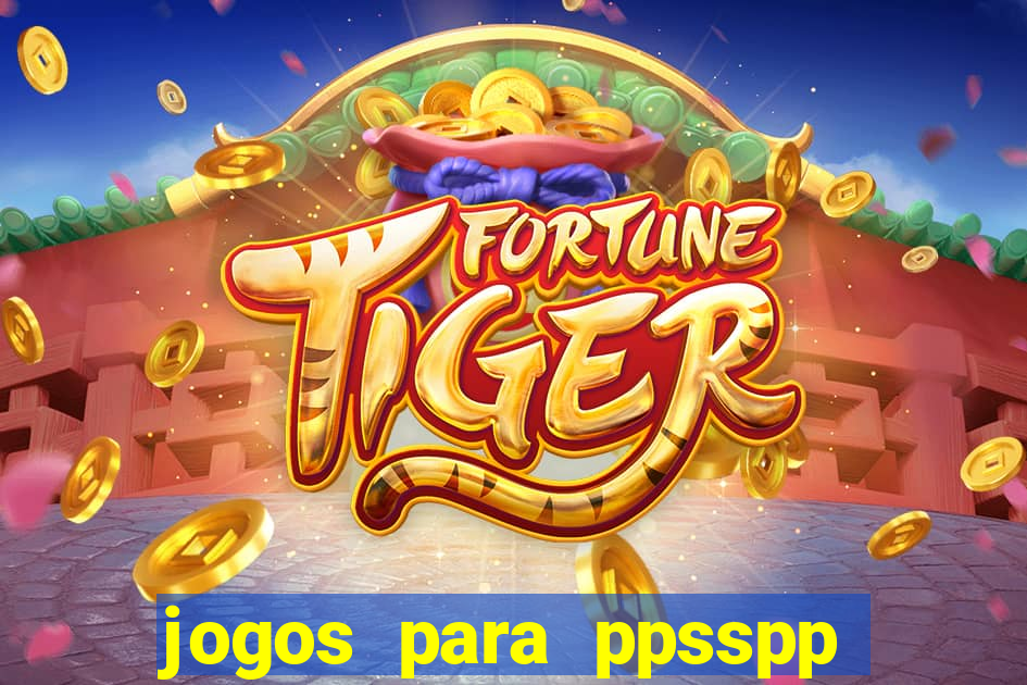 jogos para ppsspp download android